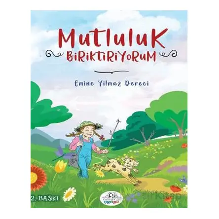 Mutluluk Biriktiriyorum - Emine Yılmaz Dereci - Cağaloğlu Yayınevi