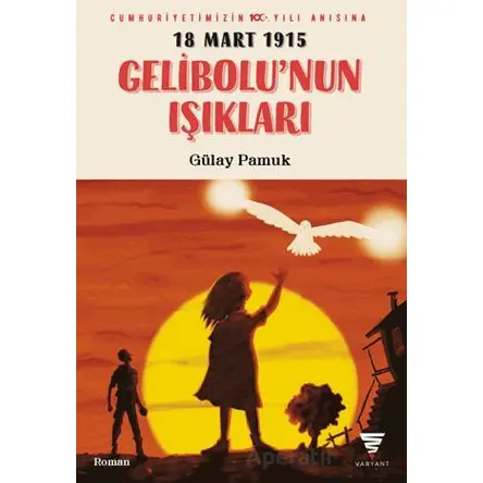Gelibolu’nun Işıkları - Gülay Pamuk - Varyant Yayıncılık