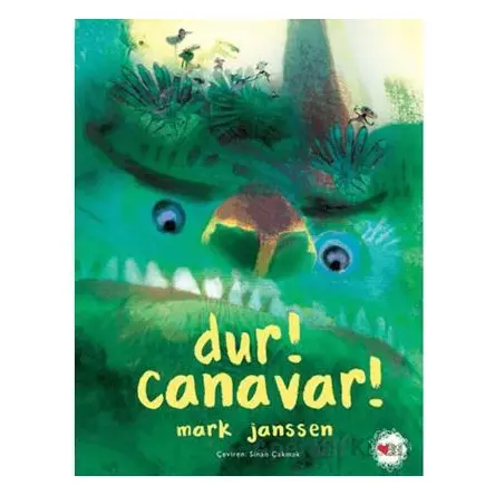 Dur! Canavar! - Mark Janssen - Can Çocuk Yayınları