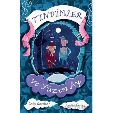 Tindimler ve Yüzen Ay - Sally Gardner - Can Çocuk Yayınları