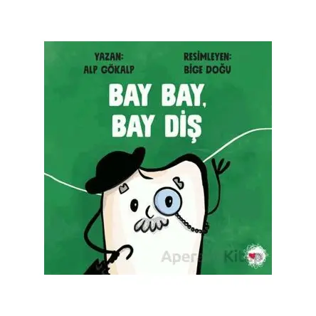 Bay Bay, Bay Diş - Alp Gökalp - Can Çocuk Yayınları