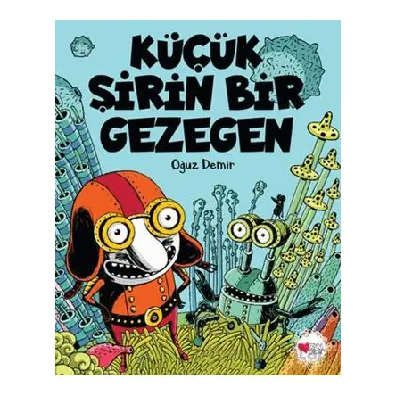 Küçük Şirin Bir Gezegen - Oğuz Demir - Can Çocuk Yayınları