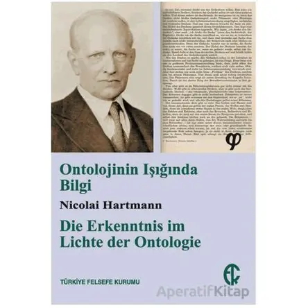 Ontolojinin Işığında Bilgi - Nicolai Hartmann - Türkiye Felsefe Kurumu