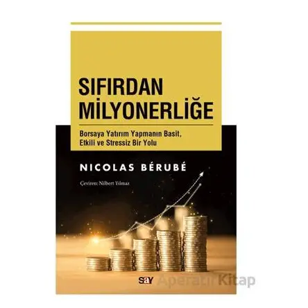 Sıfırdan Milyonerliğe - Nicolas Berube - Say Yayınları