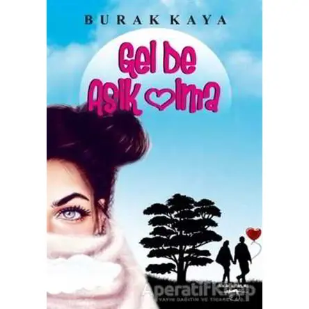 Gel de Aşık Olma - Burak Kaya - Sokak Kitapları Yayınları