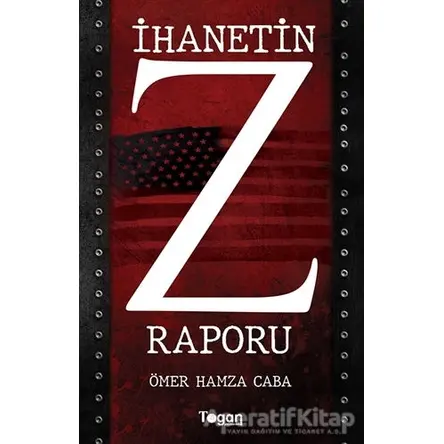 İhanetin Z Raporu - Ömer Hamza Caba - Togan Yayıncılık