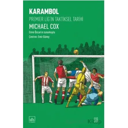 Karambol: Premier Lig’in Taktiksel Tarihi - Michael Cox - İthaki Yayınları
