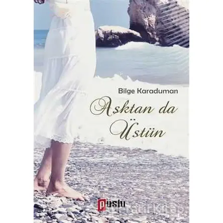 Aştan da Üstün - Bilge Karaduman - Puslu Yayıncılık