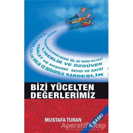 Bizi Yücelten Değerlerimiz - Mustafa Turan - Kutup Yıldızı Yayınları