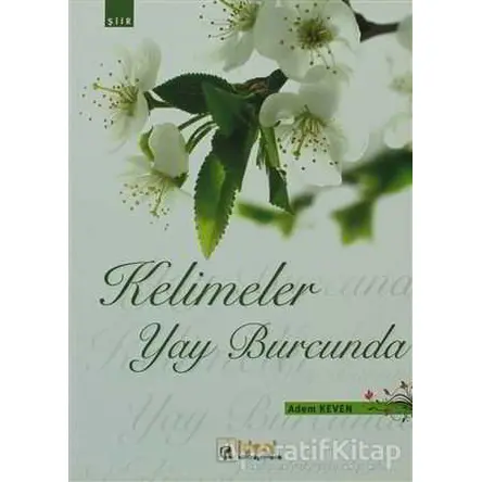 Kelimeler Yay Burcunda - Adem Keven - İdeal Kültür Yayıncılık