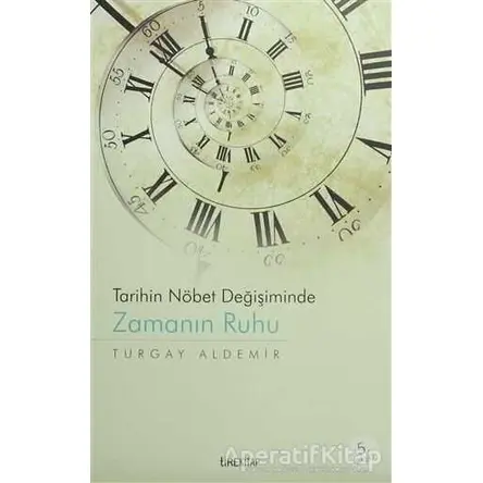 Zamanın Ruhu - Turgay Aldemir - Tire Kitap