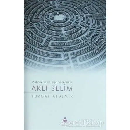 Aklı Selim - Turgay Aldemir - Tire Kitap