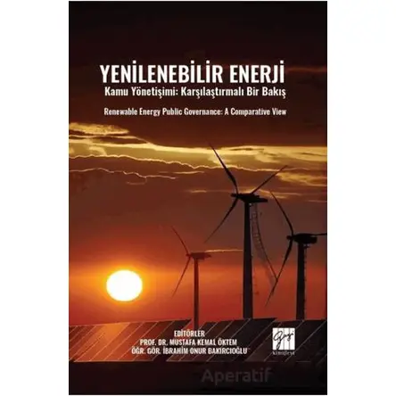 Yenilenebilir Enerji Kamu Yönetişimi: Karşılaştırmalı Bir Bakış Renewable Energy Publıc Governance: