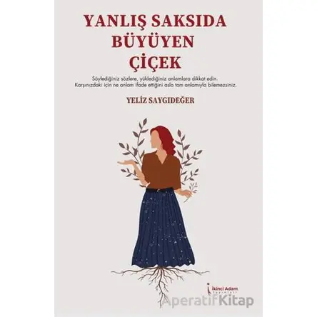 Yanlış Saksıda Büyüyen Çiçek - Yeliz Saygıdeğer - İkinci Adam Yayınları