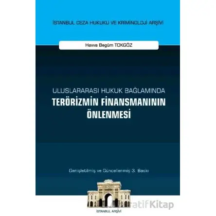 Uluslararası Hukuk Bağlamında Terörizmin Finansmanının Önlenmesi