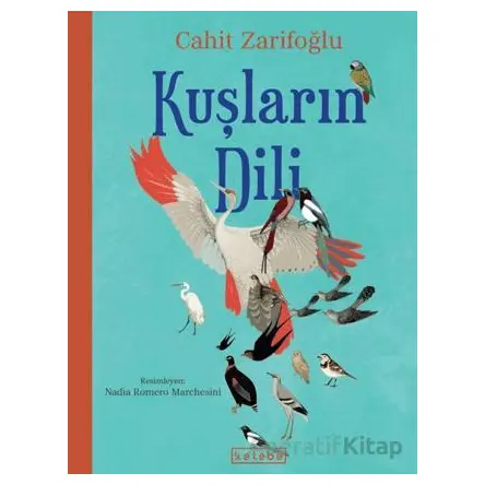 Kuşların Dili - Cahit Zarifoğlu - Ketebe Çocuk