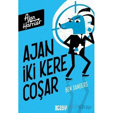 Ajan İki Kere Coşar - Ben Sanders - Acayip Kitaplar