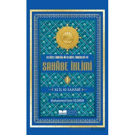 En Güzel Örneğin En Güzel Örnekleri Sahabe İklimi 1. Cilt - Muhammed Emin Yıldırım - Siyer Yayınları