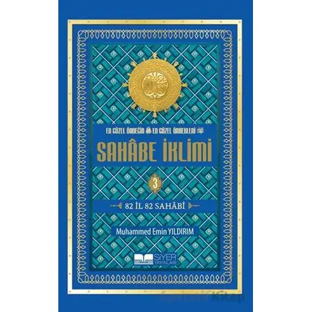 En Güzel Örneğin En Güzel Örnekleri Sahabe İklimi 3. Cilt - Muhammed Emin Yıldırım - Siyer Yayınları