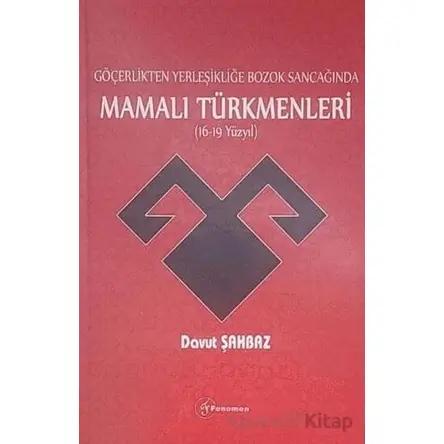 Göçerlikten Yerleşikliğe Bozok Sancağında Mamalı Türkmenleri (16-19 Yüzyıl)