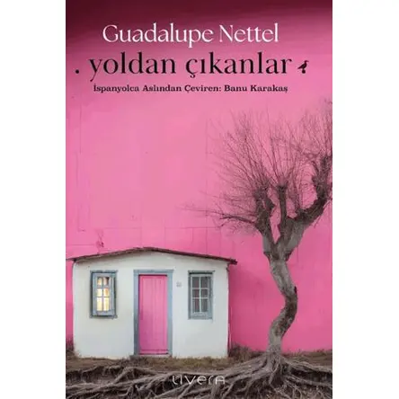 Yoldan Çıkanlar - Guadalupe Nettel - Livera Yayınevi