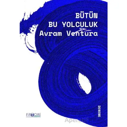 Bütün Bu Yolculuk - Avram Ventura - Favori Yayınları