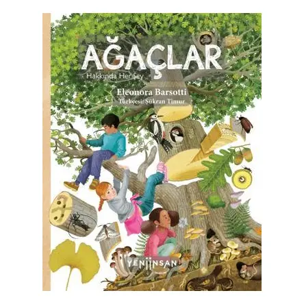 Ağaçlar Hakkında Her Şey - Eleonora Barsotti - Yeni İnsan Yayınevi