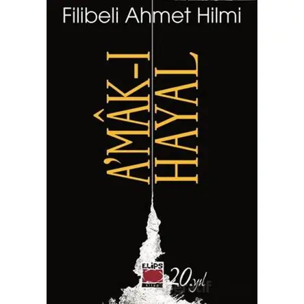 A’mâk-ı Hayal - Filibeli Ahmet Hilmi Efendi - Elips Kitap