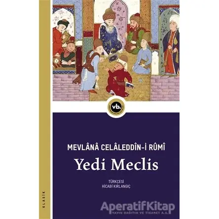 Yedi Meclis - Mevlana Celaleddin-i Rumi - Vakıfbank Kültür Yayınları