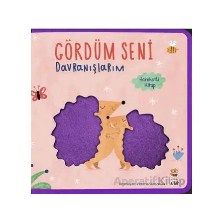 Gördüm Seni- Davranışlarım - Kolektif - Sincap Kitap