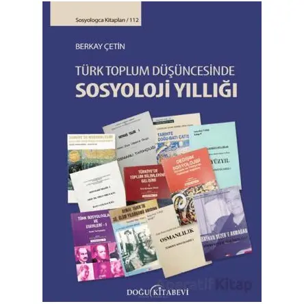 Türk Toplum Düşüncesinde Sosyoloji Yıllığı - Berkay Çetin - Doğu Kitabevi