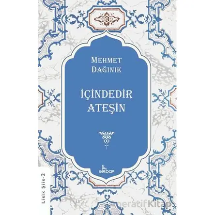 İçindedir Ateşin - Mehmet Dağınık - Girdap Kitap