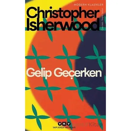 Gelip Geçerken - Christopher Isherwood - Yapı Kredi Yayınları