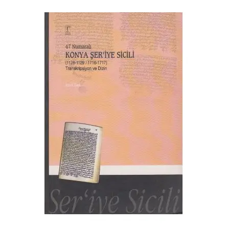 47 Numaralı Konya Şeriye Sicili - İzzet Sak - Tablet Basım Yayın