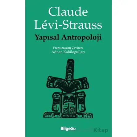 Yapısal Antropoloji - Claude Levi Strauss - BilgeSu Yayıncılık
