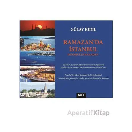 Ramazan’da İstanbul / Istanbul in Ramadan - Gülay Kıdıl - Gita Yayınları
