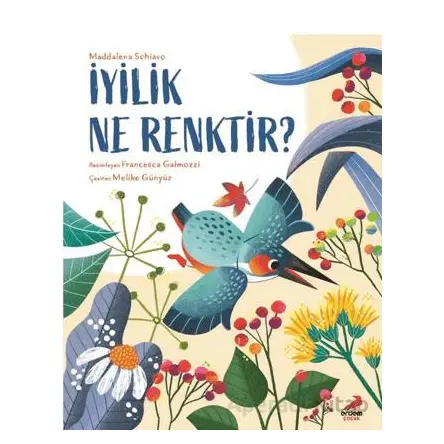 İyilik Ne Renktir? - Maddalena Schiavo - Erdem Çocuk