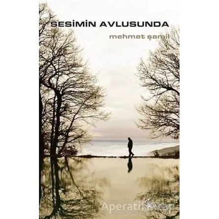 Sesimin Avlusunda - Mehmet Şamil - Okur Kitaplığı