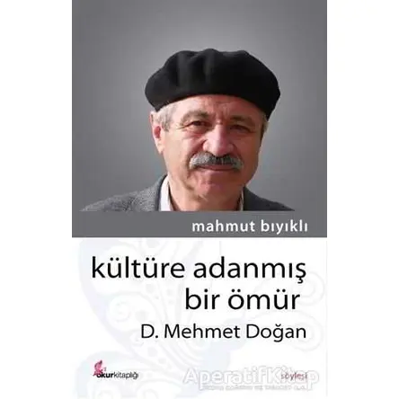 Kültüre Adanmış Bir Ömür - D. Mehmet Doğan - Mahmut Bıyıklı - Okur Kitaplığı
