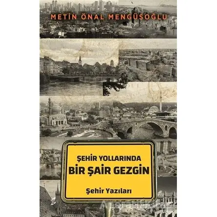 Şehir Yollarında Bir Şair Gezgin - Metin Önal Mengüşoğlu - Okur Kitaplığı