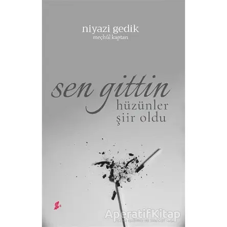 Sen Gittin Hüzünler Şiir oldu - Niyazi Gedik - Okur Kitaplığı