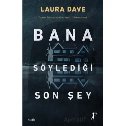 Bana Söylediği Son Şey - Laura Dave - Artemis Yayınları