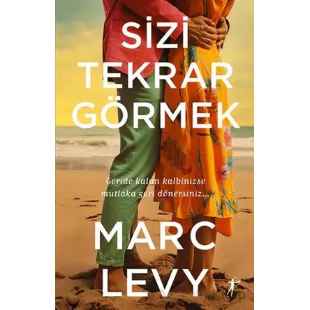 Sizi Tekrar Görmek - Marc Levy - Artemis Yayınları
