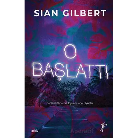 O Başlattı - Sian Gilbert - Artemis Yayınları