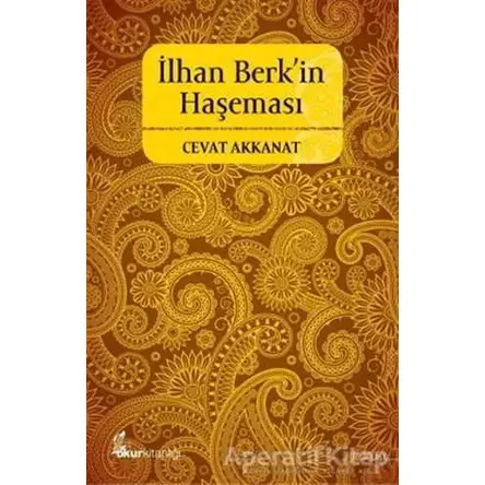 İlhan Berk’in Haşeması - Cevat Akkanat - Okur Kitaplığı