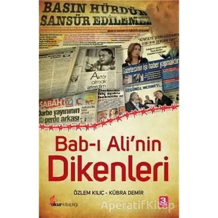 Bab-ı Ali’nin Dikenleri - Özlem Kılıç - Okur Kitaplığı