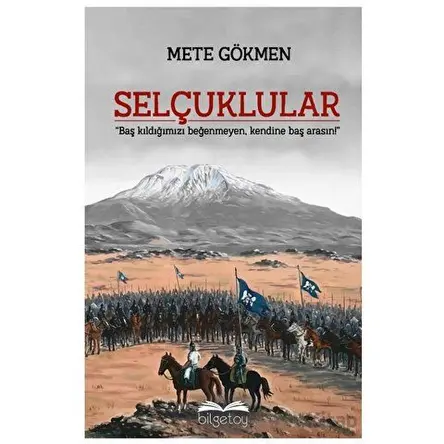 Selçuklular - Mete Gökmen - Bilgetoy Yayınları