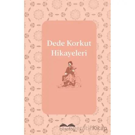 Dede Korkut Hikayeleri - Dede Korkut - Bilgetoy Yayınları