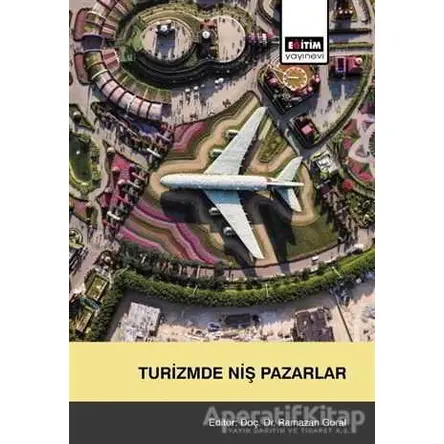 Turizmde Niş Pazarlar - Ramazan Göral - Eğitim Yayınevi - Bilimsel Eserler