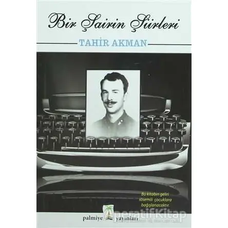 Bir Şairin Şiirleri - Tahir Akman - Palmiye Yayınları